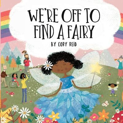 We're Off to Find a Fairy - Cory Reid