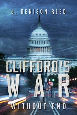 Clifford's War: Without End - J. Denison Reed