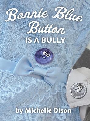 Bonnie Blue Button is a Bully - Michelle Olson