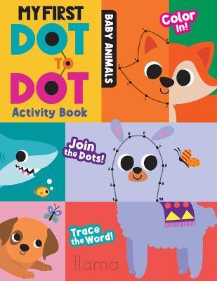 My First Dot to Dot Activity Book: Baby Animals - Hazel Quintanilla