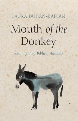 Mouth of the Donkey - Laura Duhan-kaplan