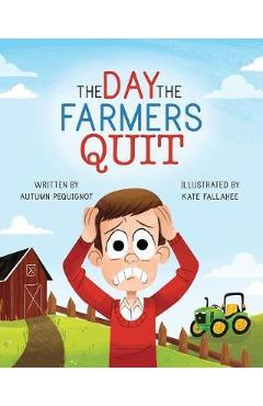Coperta cărții 'The Day the Farmers Quit - Kate Fallahee'