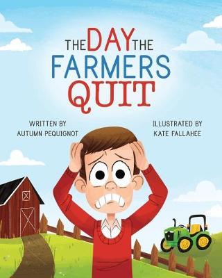 The Day the Farmers Quit - Kate Fallahee