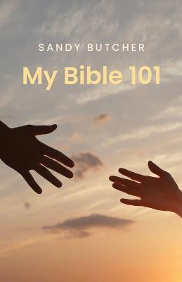 My Bible 101 - Sandy Butcher