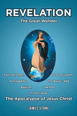 Revelation: The Great Wonder - James Stone