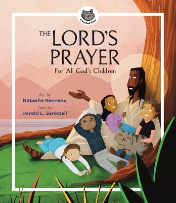 The Lord's Prayer: For All God's Children - Natasha Kennedy