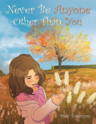 Never Be Anyone Other Than You - Meri Tumanyan