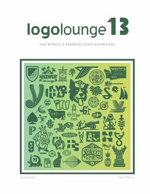 Logolounge 13: The World's Premier LOGO Showcasevolume 13 - Bill Gardner