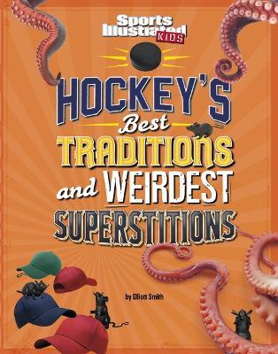 Hockey's Best Traditions and Weirdest Superstitions - Elliott Smith