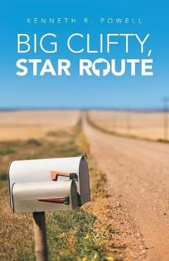 Coperta cărții 'Big Clifty, Star Route - Kenneth R. Powell'