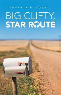 Coperta cărții 'Big Clifty, Star Route - Kenneth R. Powell'