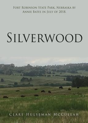Silverwood - Clare Hulseman Mccullah