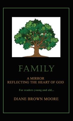 Family: A Mirror Reflecting the Heart of God - Diane Brown Moore