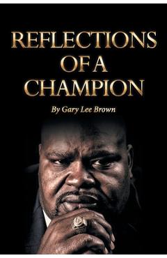 Coperta cărții 'Reflections of a Champion - Gary Lee Brown'