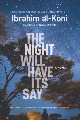 The Night Will Have Its Say - Ibrahim Al-koni