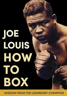 Joe Louis' How to Box - Joe Louis