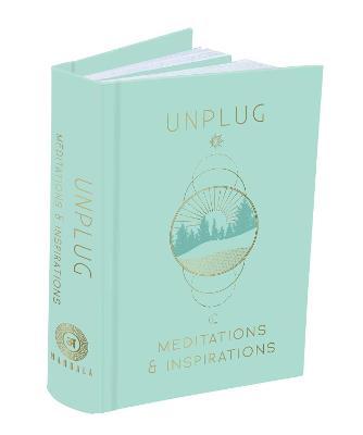 Unplug [Mini Book]: Meditations & Inspirations - Mandala Publishing