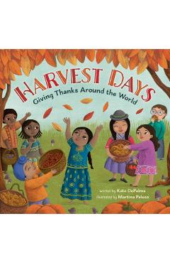 Harvest Days: Giving Thanks Around the World - Kate Depalma