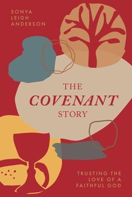 The Covenant Story - Sonya Anderson