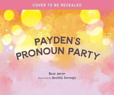Payden's Pronoun Party - Blue Jaryn
