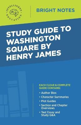 Study Guide to Washington Square by Henry James - Intelligent Education