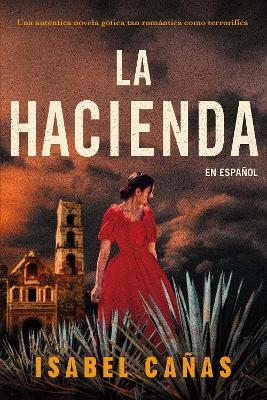 La Hacienda / The Hacienda - Isabel Cañas
