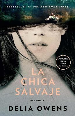 La Chica Salvaje / Where the Crawdads Sing (Movie Tie-In Edition) - Delia Owens