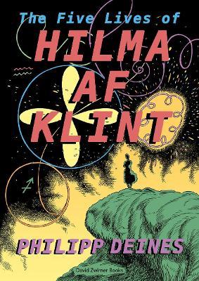 The Five Lives of Hilma AF Klint - Philipp Deines