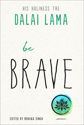 Be Brave - Dalai Lama