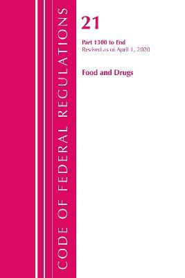 Code of Federal Regulations, Title 21 Food and Drugs 1300-End, Revised as of April 1, 2020 - Office Of The Federal Register (u S )