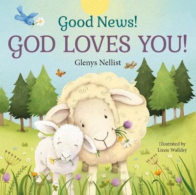 Good News! God Loves You! - Glenys Nellist