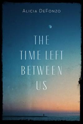 The Time Left Between Us - Alicia Defonzo