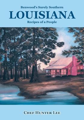 Louisiana: Recipes of a People - Chef Hunter Lee