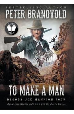 Coperta cărții 'To Make A Man: Classic Western Series - Peter Brandvold'