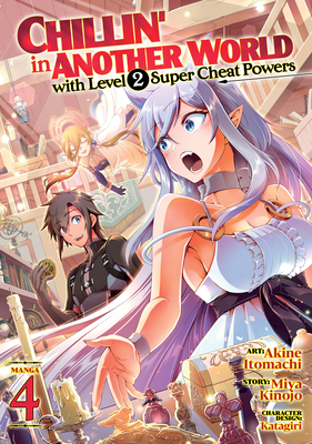 Chillin' in Another World with Level 2 Super Cheat Powers (Manga) Vol. 4 - Miya Kinojo