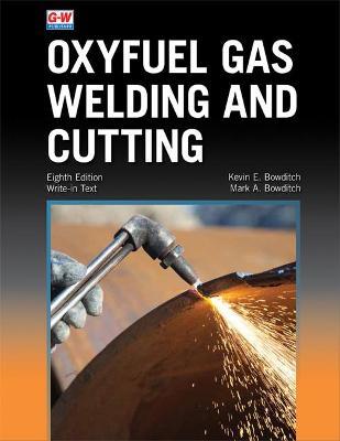 Oxyfuel Gas Welding and Cutting - Kevin E. Bowditch