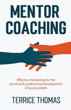 Coperta cărții 'Mentor Coaching - Terrice Thomas'