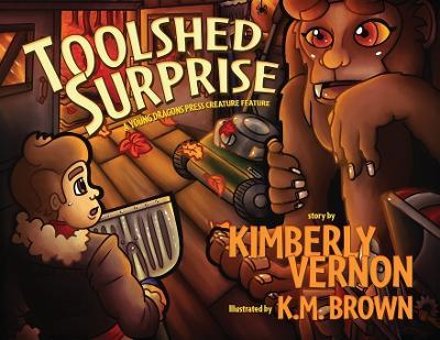Toolshed Surprise - Kimberly Vernon