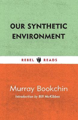 Our Synthetic Environment - Murray Bookchin