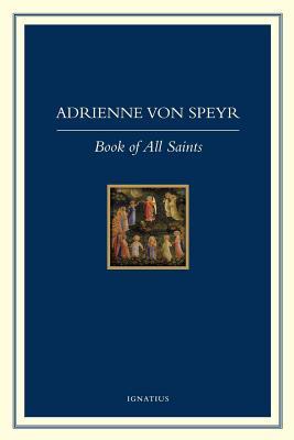 The Book of All Saints - Adrienne Von Speyr