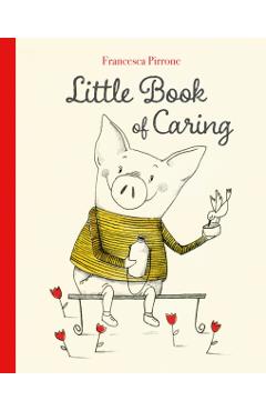 Little Book of Caring - Francesca Pirrone