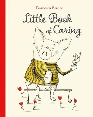 Little Book of Caring - Francesca Pirrone