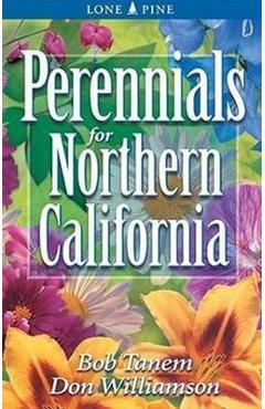 Poza produsului Perennials for Northern California - Bob Tanem