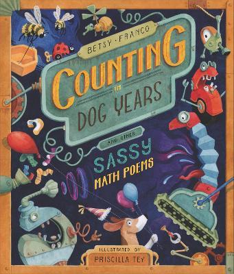 Counting in Dog Years and Other Sassy Math Poems - Betsy Franco