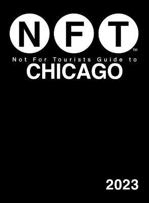Not for Tourists Guide to Chicago 2023 - Not For Tourists