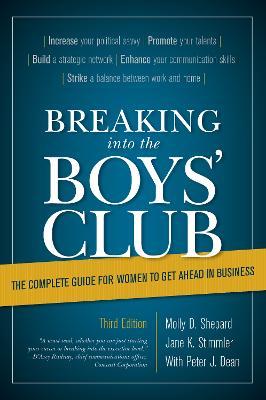 Breaking Into the Boys' Club: The Complete Guide for Women to Get Ahead in Business - Jane K. Stimmler