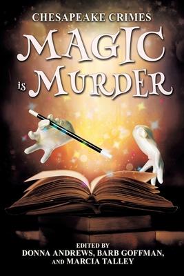 Chesapeake Crimes: Magic is Murder - Donna Andrews