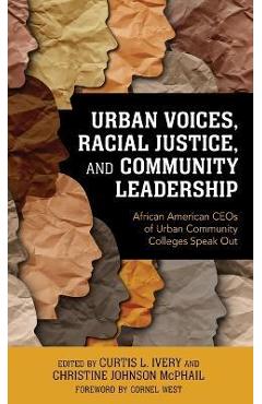 Coperta cărții 'Urban Voices, Racial Justice, and Community Leadership: African American CEOs of Urban Community Colleges Speak Out -'