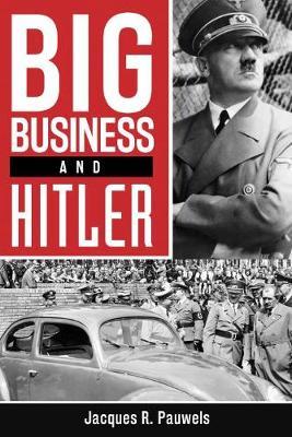 Big Business and Hitler - Jacques R. Pauwels