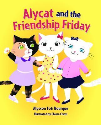 Alycat and the Friendship Friday - Alysson Foti Bourque